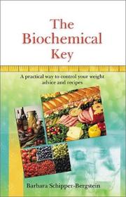 Cover of: The Biochemical Key: A Practical Way to Control Your Weight - Advice and Recipes