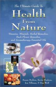 Cover of: The Ultimate Guide to Health from Nature by Susan Holden, Kevin Hudson, Jon Tillman, Dan Wolf