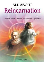 Cover of: All About Reincarnation: Legends, Beliefs, Theories and Personal Experiences