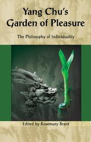 Cover of: Yang Chu's Garden of Pleasure: The Philosophy of Individuality (Cornerstone of . . . Series)