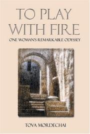 Cover of: To play with fire: one woman's remarkable odyssey
