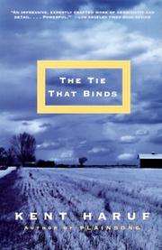 Cover of: The tie that binds by Kent Haruf, Kent Haruf