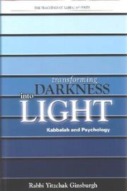 Cover of: Transforming Darkness into Light (The Teachings of Kabbalah Series) by Yitzchak Ginsburgh