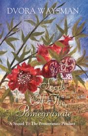 Seeds Of The Pomegranate by Dvora, Waysman
