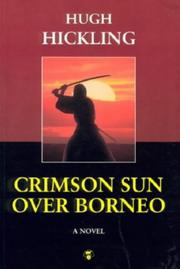 Cover of: Crimson sun over Borneo by R. H. Hickling