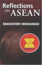 Cover of: Reflections on ASEAN: selected speeches of Dr. Mahathir Mohamad, Prime Minister of Malaysia