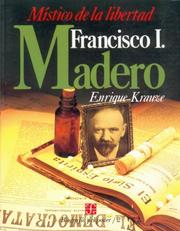 Cover of: Mistico De La Libertad Madero (Biografia del Poder) by Enrique Krauze