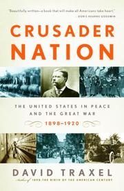 Cover of: Crusader Nation: The United States in Peace and the Great War: 1898-1920