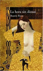 Cover of: La hora sin diosas by Beatriz Rivas
