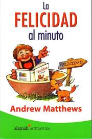 Cover of: La Felicidad Al Minuto by Andrew Matthews
