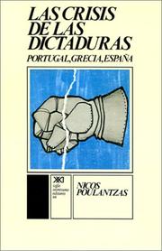 Cover of: LA CRISIS DE LAS DICTADURAS.PORTUGAL,GRECIA,ESPAÑA by Nicos Poulantzas, Nicos Ar Poulantzas, Nicos Poulantzas