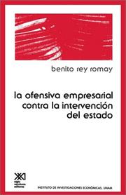 Cover of: LA OFENSIVA EMPRESARIAL CONTRA LA INTERVENCION DE ESTADO (Economia y demografia)