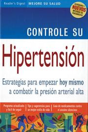 Cover of: Controle su Hipertension: Estrategias para Empezar hoy Mismo a Combatir la Presion Arterial Alta