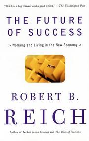 Cover of: The Future of Success by Robert B. Reich