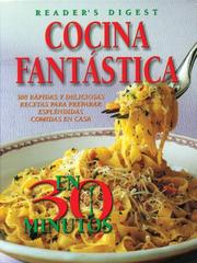 Cover of: Cocina Fantastica en 30 Minutos: 300 Rapidas y Deliciosas Decetas para Preparar Esplendidas Comidas en Casa