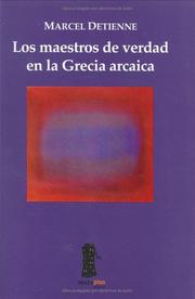 Cover of: Los maestros de verdad en la Grecia arcaica by Marcel Detienne