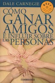 Cover of: Como Ganar Amigos E Influir Sobre las Personas / How to Win Friends and Influence People by Dale Carnegie