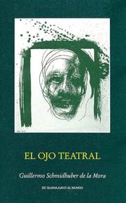 Cover of: El ojo teatral by Guillermo Schmidhuber de la Mora