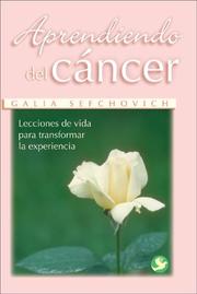 Cover of: Aprendiendo del cancer: Lecciones de vida para transformar la experiencia
