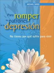 Cover of: Para romper los patrones de la depresion by Michael D. Yapko, Julieta Harari