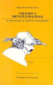 Cover of: Volición y metateatralidad : la dramaturgia de Guillermo Schmidhuber (Coleccion del Departamento de Estudios Literarios)