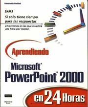 Cover of: Aprendiendo  MS PowerPoint 2000 en 24 horas by Alexandria Haddad, Christopher Haddad, Alexandria Haddad, Christopher Haddad