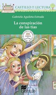 Cover of: La Conspiracion de Las Tias (Castillo de la Lectura Verde) by Gabriela Aguileta