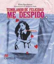 Cover of: Temblando de felicidad, me despido...: Trembling with joy, I say good-bye... (La Otra Escalera)