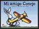 Cover of: Mi Amigo Conejo (Castillo de la Lectura Preschool)