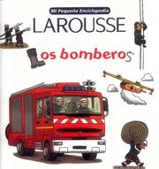 Cover of: Mi Pequeña Enciclopedia Larousse Los Bomberos (Mi Pequeña Enciclopedia)