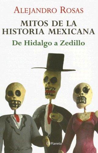 Mitos De La Historia Mexicana / Myths of the Mexican History by Alejandro Rosas