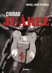 Cover of: Ciudad Juarez (El Dedo En La Llaga)