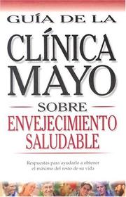 Cover of: Mayo Clinic on Healthy Aging (Spanish Ed): Answers to Help You Make the Most of the Rest of Your Life (Guia de la Clinica Mayo)