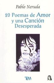 Cover of: 20 Poemas De Amor Y Una Cancion Desesperada / 20 Poems And A Desperate Song by Pablo Neruda