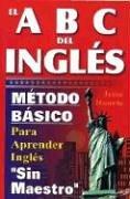 Abc Del Ingles-metodo Basico P/aprender S/maestro/abc's Of English by Ituarte Jesse