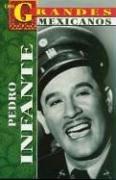 Pedro Infante, Estrella Del Cine/pedro Infante, Mexican Film Star Idol (Los Grandes) by Jorge V. Carrasco