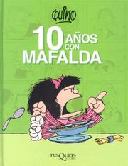 Cover of: 10 anos con Mafalda / 10 Years with Mafalda by Quino, Quino, Esteban Busquets