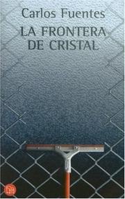 Cover of: La frontera de cristal by Carlos Fuentes, Carlos Fuentes