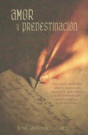 Cover of: Amor y predestinacion by Jose Antonio Ugarte