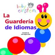 Cover of: Baby Einstein: La Guarderia de idiomas: Language Nursery, Spanish-Language Edition (Baby Einstein: Libros de carton)