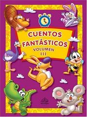 Cover of: Cuentos fantasticos: Volumen III: Anytime Stories III, Spanish-Language Edition (Cuentos Fantasticos)