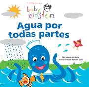 Cover of: Baby Einstein: Agua por todas partes: Baby Einstein: Water, Water Everywhere (Baby Einstein)