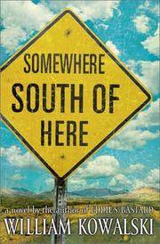 Cover of: Somewhere south of here by William Kowalski