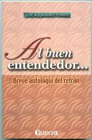 Cover of: Al buen entendedor... by Jose A. Torres