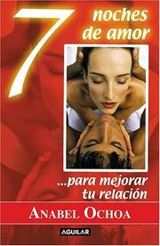 Cover of: 7 noches de amor para mejorar tu relación by Anabel Ochoa