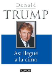 Cover of: Así llegué a la cima (The Way to the Top: The Best Business Advice I Ever Received)