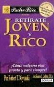 Cover of: Retirate Joven y Rico / Retire Young and Rich by Robert T. Kiyosaki, Sharon L. Lechter