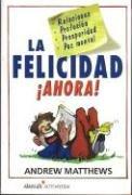 Cover of: La felicidad ýýAhora! (Happiness Now)