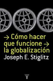 Making Globalization Work by Joseph E. Stiglitz