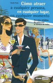 Cover of: Como Atraer a Cualquier Persona, En Cualquier Lugar, En Cualquier Momento (Nueva Edicion) (Muy Personal)
